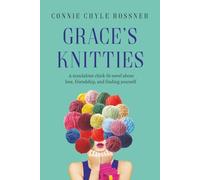 Grace's Knitties: A standalone chick-lit novel about love, friendship, and finding yourself