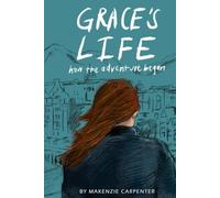 Grace's Life: How the Adventure Began