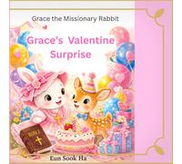 Grace's Valentine Surprise: A valentine story full of joy and kindness
