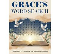 Grace's Word Search: Large Print Puzzle Book for Adults and Seniors | Bible-Based Word Search Puzzles for Daily Devotion and Reflection | Relaxing ... Search Puzzles for Calm and Spiritual Focus