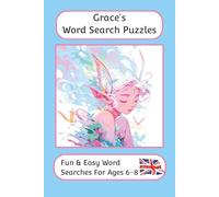 Grace's Word Search Puzzles - Fun & Easy Words Searches For Ages 6-8: A word search book with familiar British words and spellings: Personalised name word search book for all gifting occasions