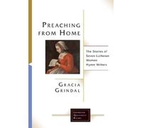Gracia Grindal Preaching from Home (Tascabile) Lutheran Quarterly Books