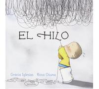 Gracia Iglesias Rosa Osuna El hilo (libros para soñar) (Tascabile)