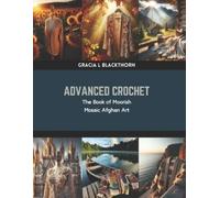 Gracia L Blackthorn Advanced Crochet (Tascabile)