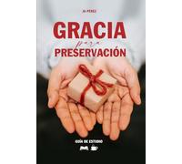 Gracia para preservación | Guía de Estudio Bíblico: ¿Podemos estar seguros de la salvación?