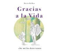 Gracias a la vida che mi ha dato tanto