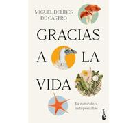 Gracias a la vida: La naturaleza indispensable