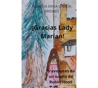 ¡Gracias Lady Marian!: Travesuras de un Sueño de Robin Hood