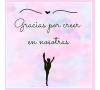 Gracias por creer en nosotras :: cuaderno de dedicatorias para regalar a entrenadora de gimnasia ritmica o artística (mara amor)