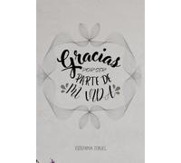 Gracias por ser parte de mi vida: Cuaderno elegante