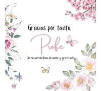 Gracias, profe: Un libro personalizable de recuerdos y cariño para la mejor maestra - Idea de regalo para profesoras, fin de curso o graduación.: Un ... creado por sus alumnos con amor y gratitud,