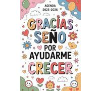 Gracias Seño por ayudarme a crecer: Agenda maestra infantil primaria , Agosto - Julio , 12 meses , Personalizado