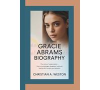 GRACIE ABRAMS BIOGRAPHY: The Voice of a Generation - How a Young Singer-Songwriter Captured Hearts with Honesty and Emotion