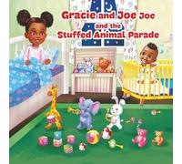 Gracie and Joe Joe’s Bedtime Adventures: The Stuffed Animal Parade