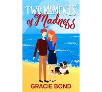 Gracie Bond Two Moments of Madness (Tascabile) Anything for Love