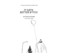 Gracie Elizabeth Adams It Gets Better Btch (Tascabile) Giving Up on Giving Up