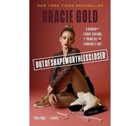 Gracie Gold Outofshapeworthlessloser (Tascabile)