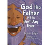 Gracie Jagla God the Father and the Best Day Ever (Copertina rigida)