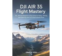 Gracie Ken DJI Air 3S Flight Mastery (Tascabile)