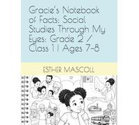 Gracie’s Notebook of Facts: Social Studies Through My Eyes: Grade 2 / Class 1 | Ages 7-8