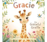 Gracie the Grateful Giraffe: With Audio Support - Making Reading Easier for Every Child