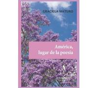 Graciela Maturo América, lugar de la poesía (Tascabile)