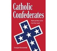 Gracjan Kraszewski Catholic Confederates (Tascabile) Civil War Era in the South