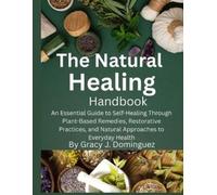 Gracy J Dominguez The Natural Healing Handbook (Tascabile)