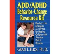 Grad L. Flick ADD / ADHD Behavior-Change Resource Kit (Tascabile)