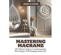 Grada Q Colon Mastering Macrame (Tascabile)