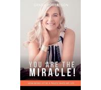 Grada Robertson You Are The Miracle (Tascabile)