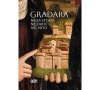 Gradara. Nella storia, nell’arte, nel mito