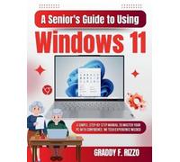 Graddy F Rizzo A Senior's Guide to Using Windows 11 (Tascabile)
