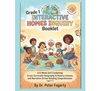 Grade 1 Interactive Homes Inquiry Booklet: A 6-Week Grade 1 Unit Combining Daily Mindful Movement, Cross-Curricular Geography & History Lessons, and Narrative-Driven Reading Comprehension (age 6-7)