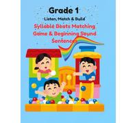 Grade 1 Listen, Match & Build: Syllable Beats Matching Game & Beginning Sound Sentences