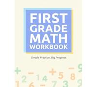 Grade 1 Math Workbook Addition & Subtraction Practice for Kids: Simple Daily Practice to Build Strong Math Foundations