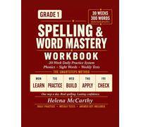 Grade 1 Spelling & Word Mastery Workbook: 30-W aily Practice System with Phonics, Sight Words & Weekly Tests | 300 Words | CVC, Blends & Word Families | Answer Key Included (SmartSteps Method)