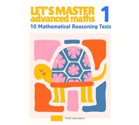 Grade 1/Year 1 Advanced Maths Workbook: 10 Tests for Confidence and Mastery | Mathematical Reasoning Practice for Gifted & High Achieving Kids 1st Grade Workbook Age 5-7
