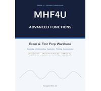 Grade 12 Advanced Functions MHF4U Exam & Test Prep Workbook: Grade 12 Ontario Math Curriculum | 6 Complete Units with Practice Tests & Full Answer Key, Updated 2026