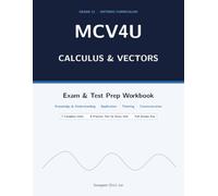 Grade 12 Calculus & Vectors MCV4U Exam & Test Prep Workbook: Grade 12 Ontario Math Curriculum | 7 Complete Units with Practice Tests & Full Answer Key, Updated 2026