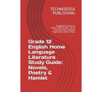 Grade 12 English Home Language Literature Study Guide: Novels, Poetry & Hamlet: Simplified Revision for SACAI & DBE Exams - Life of Pi, Dorian Gray, Theory of Flight, Swim Team & More