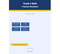 Grade 2 Math Practice Workbook: 500+ Addition Subtraction Place Value and Skip Counting Problems with Answer Key - Common Core Grade 2 Aligned