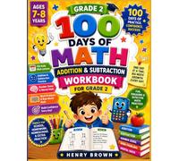 Grade 2 Math Workbook: 100 Days of Addition & Subtraction Practice: Daily Skill-Building Activities to Improve Math Fluency, Number Sense, Word ... Confidence for Second Grade Students Ages 7-8
