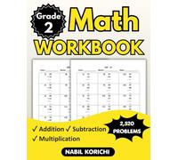 Grade 2 Math Workbook: Addition, Subtraction, Multiplication | 2,520 Math Problems, Mixed Operations, Homeschool & Classroom Learning for Kids Ages 6-8
