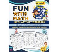 Grade 2 Maths Workbook for Kids Ages 6-8: 100 Fun Activities and Maths Puzzles for Addition, Subtraction, Multiplication, and Skip Counting