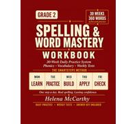 Grade 2 Spelling & Word Mastery Workbook: 30-W aily Practice System with Phonics, Vocabulary & Weekly Tests | 360 Words | Answer Key Included (SmartSteps Method)