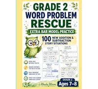 GRADE 2 WORD PROBLEM RESCUE - Extra Bar Model Practice: 100 New Addition & Subtraction Story Situations