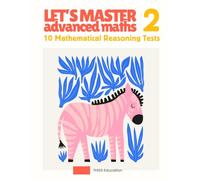 Grade 2/Year 2 Advanced Maths Workbook: 10 Tests for Confidence and Mastery | Mathematical Reasoning Practice for Gifted & High Achieving Kids 2nd Grade Workbook Age 6 - 8