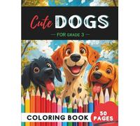 Grade 3 Dogs Coloring Book: 50 Creative Dog Portraits & Tail-Wagging Themes for Kids