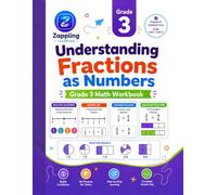 Grade 3 Fractions Workbook: Understanding Fractions, Number Lines, Equivalence & Comparing - 3rd Grade Math Practice for Kids Ages 8-9, Common Core Aligned (Zappling - Math Without the Fear)